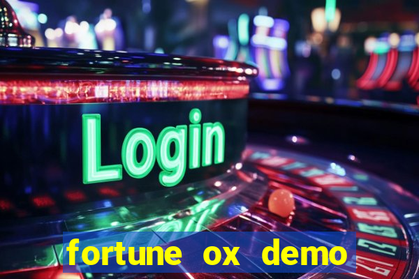 fortune ox demo dinheiro infinito